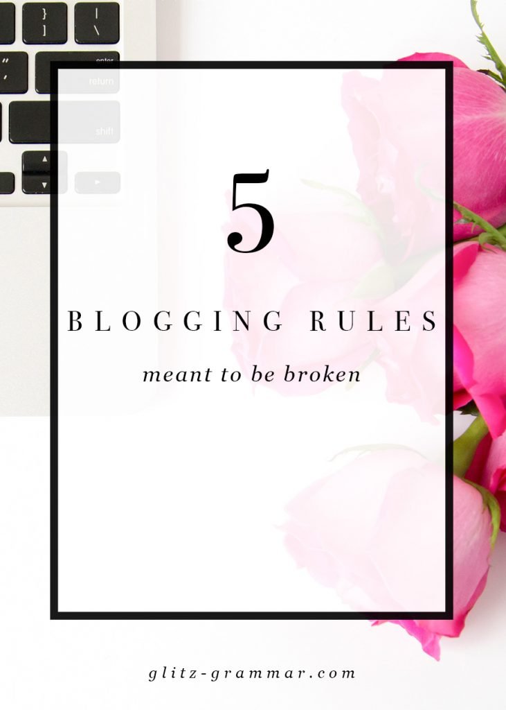 5 Blogging Rules Meant to be Broken