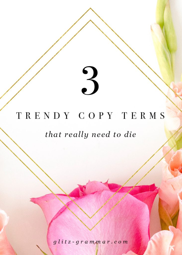 3 Trendy Copywriting Terms That Need to Die