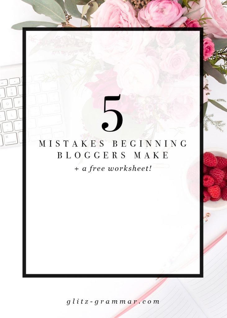 5 Mistakes Beginning Bloggers Make + A Free Worksheet