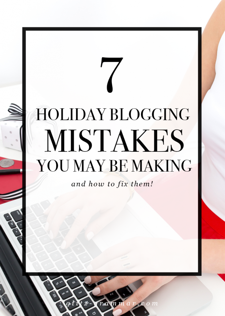 7 Holiday Blogging Mistakes You May Be Making