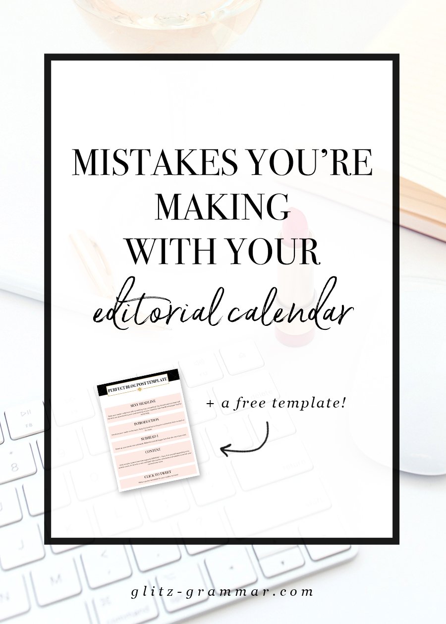 4 Mistakes You’re Making when Creating Your Editorial Calendar Glitz