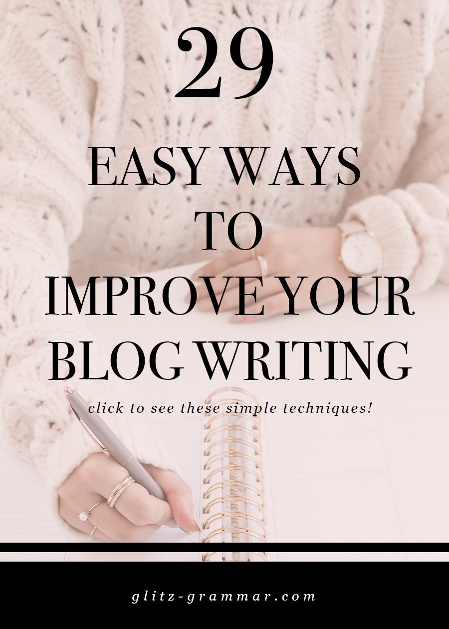 29 easy ways to improve your blog writing skills. Click to see these easy techniques! 