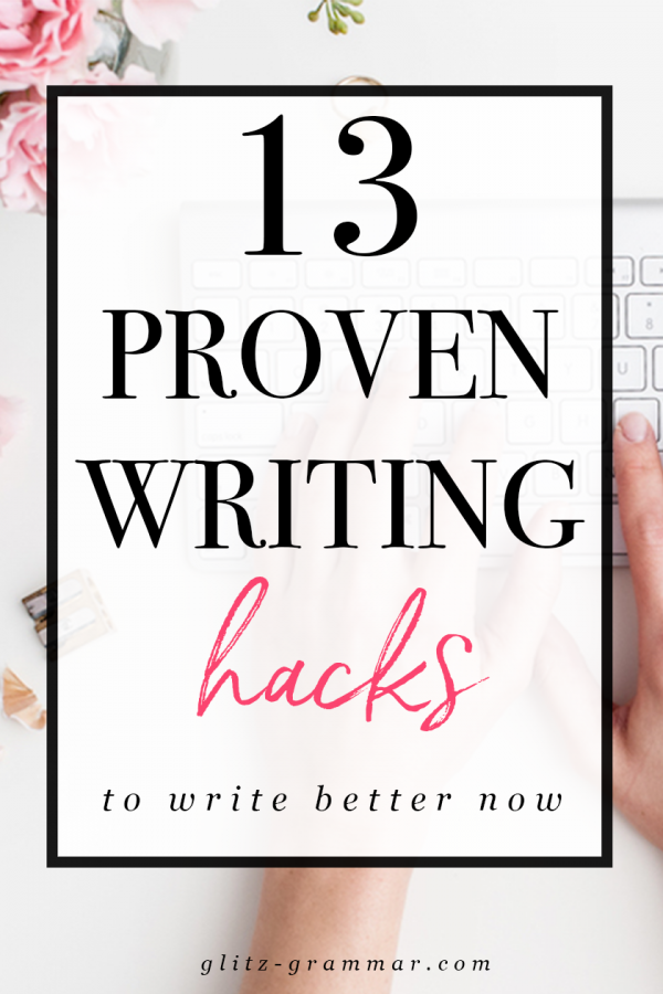 13 proven writing hacks