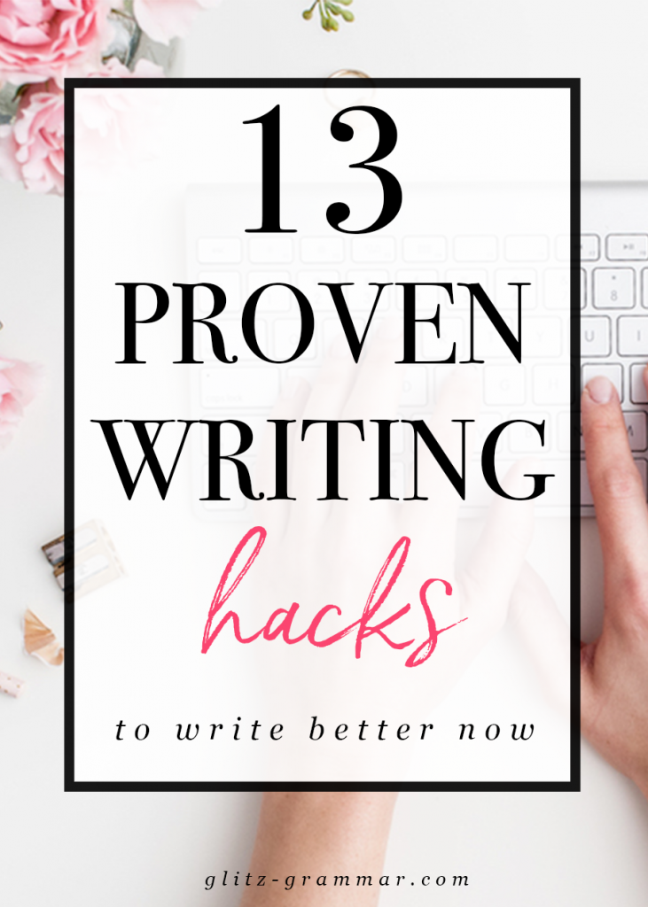 13 Proven Writing Hacks to Better Your Writing Skills